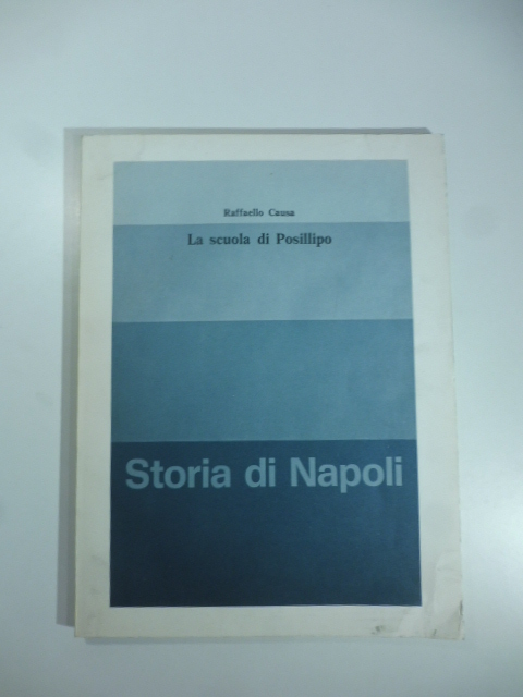 La scuola di Posillipo. Estratto da Storia di Napoli, vol. IX